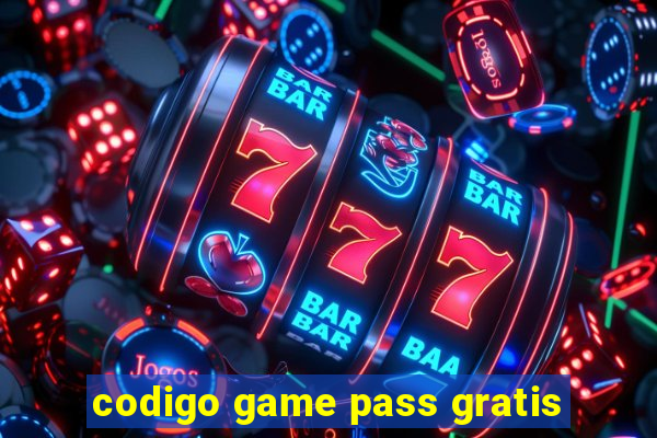 codigo game pass gratis